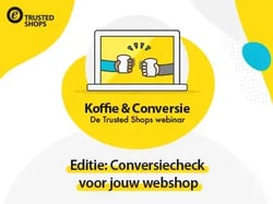Blogafbeelding van Trusted Shops webinar 'Koffie & Conversie'. Geel-wit design met Trusted Shops-logo, laptopillustratie met duimen omhoog en omlaag en tekst 'Editie: Conversiecheck voor jouw webshop'.